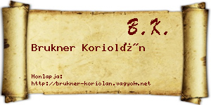 Brukner Koriolán névjegykártya